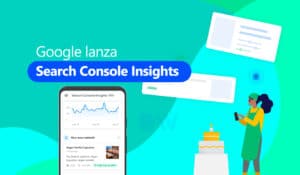 Google lanza Search Console Insights