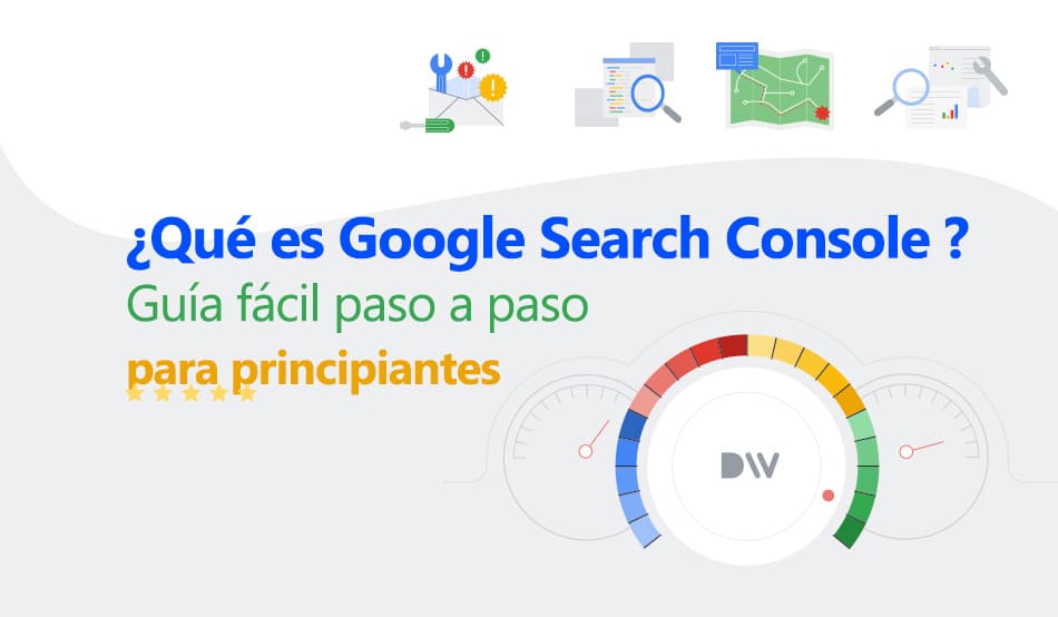 ¿Qué es Google Search Console ? Guía fácil paso a paso para principiantes